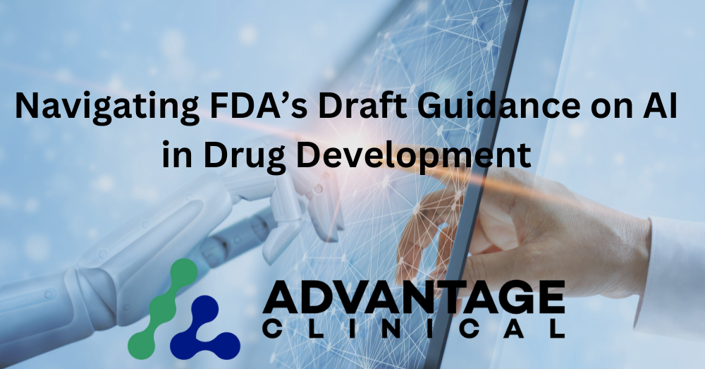 Navigating FDA’s Draft Guidance on AI in Drug Development: What It Means for Clinical Research